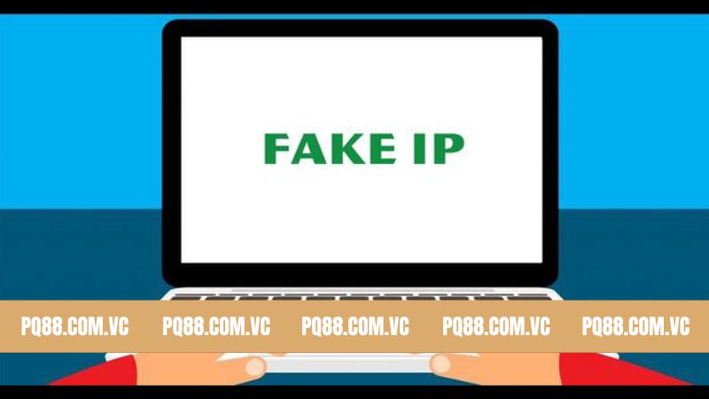 Cách Fake IP Vào PQ88 - Phương Pháp Truy Cập Thành Công 5 Cách Fake IP Vào PQ88 - Phương Pháp Truy Cập Thành Công