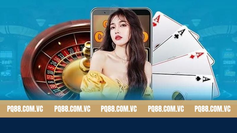 Giới Thiệu PQ88 – Địa Chỉ Cá Cược Trực Tuyến Siêu Hấp Dẫn 3 Giới thiệu PQ88 về những sảnh game đẳng cấp nhất