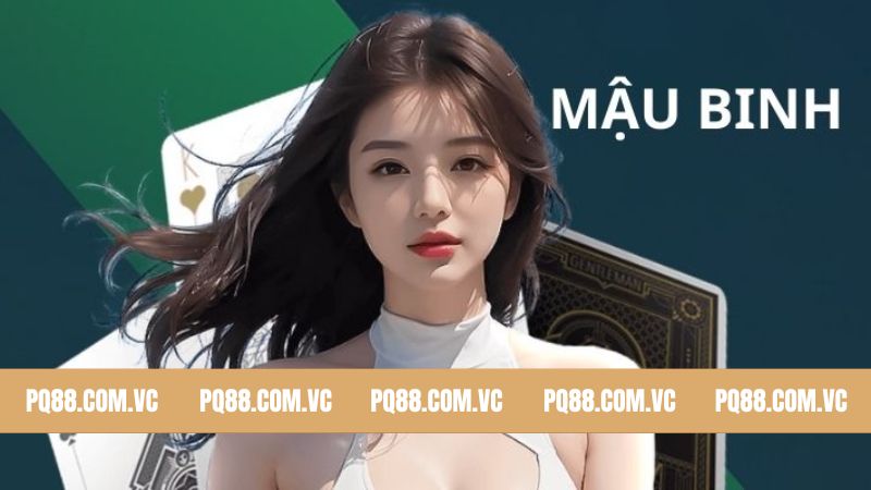 Giới thiệu khái quát về tựa game mậu binh PQ88